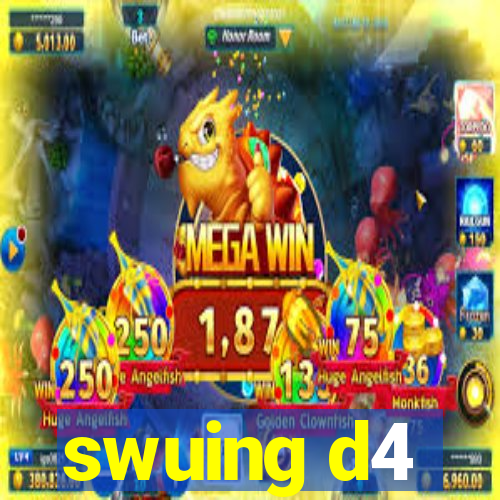 swuing d4